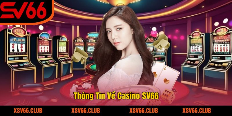 Thông Tin Về Casino SV66