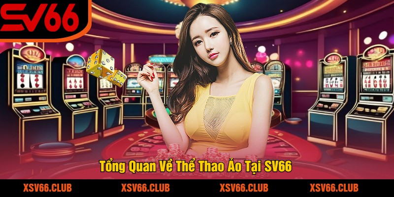Tong-Quan-Ve-The-Thao-Ao-Tai-SV66