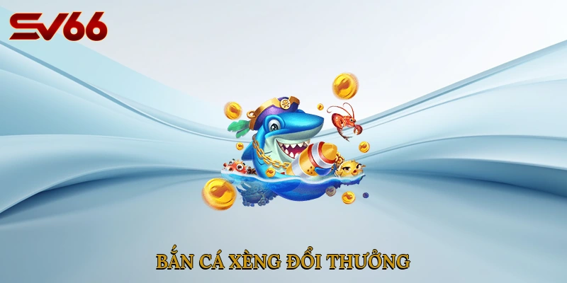 ban-ca-xeng-doi-thuong-1