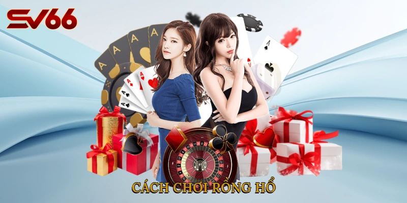 cach-choi-rong-ho-1